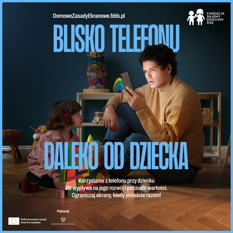 „Blisko telefonu, daleko od dziecka”